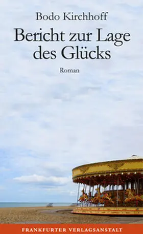 Kirchhoff | Bericht zur Lage des Glücks | Buch | 978-3-627-00288-6 | sack.de