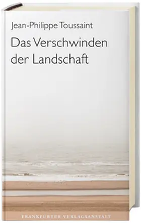 Toussaint |  Das Verschwinden der Landschaft | eBook | Sack Fachmedien