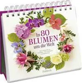 Lieb |  In 80 Blumen um die Welt | Buch |  Sack Fachmedien