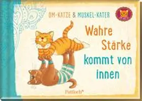  Om-Katze und Muskel-Kater: Wahre Stärke kommt von innen | Buch |  Sack Fachmedien