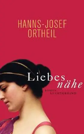 Ortheil |  Liebesnähe | Buch |  Sack Fachmedien