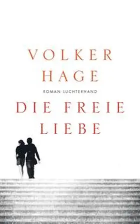 Hage |  Die freie Liebe | Buch |  Sack Fachmedien