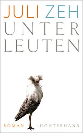 Zeh | Unterleuten | Buch | 978-3-630-87487-6 | www2.sack.de