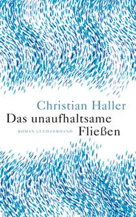 Haller |  Das unaufhaltsame Fließen | Buch |  Sack Fachmedien