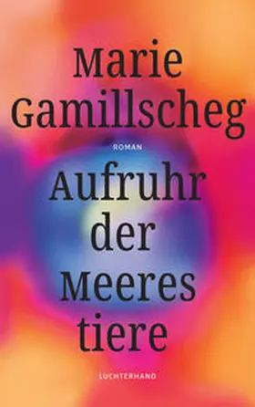 Gamillscheg |  Aufruhr der Meerestiere | Buch |  Sack Fachmedien
