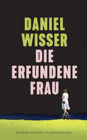 Wisser |  Die erfundene Frau | Buch |  Sack Fachmedien