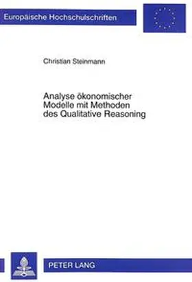 Steinmann |  Analyse ökonomischer Modelle mit Methoden des Qualitative Reasoning | Buch |  Sack Fachmedien