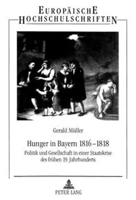 Müller |  Hunger in Bayern 1816-1818 | Buch |  Sack Fachmedien