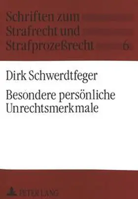 Schwerdtfeger |  Besondere persönliche Unrechtsmerkmale | Buch |  Sack Fachmedien