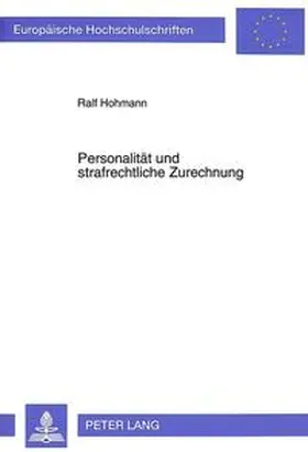 Hohmann |  Personalität und strafrechtliche Zurechnung | Buch |  Sack Fachmedien