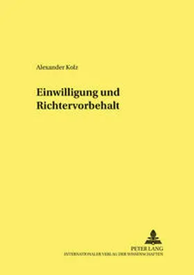 Kolz |  Einwilligung und Richtervorbehalt | Buch |  Sack Fachmedien