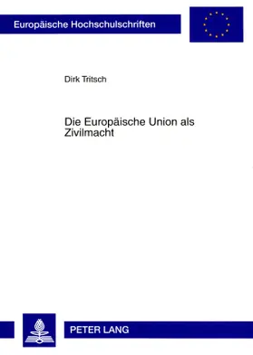 Tritsch |  Die Europäische Union als Zivilmacht | Buch |  Sack Fachmedien