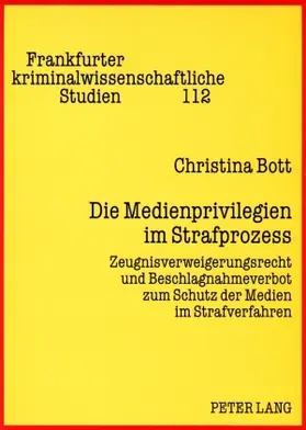 Bott |  Die Medienprivilegien im Strafprozess | Buch |  Sack Fachmedien