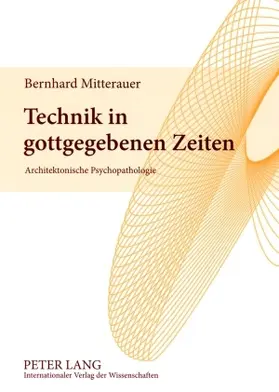 Mitterauer |  Technik in gottgegebenen Zeiten | Buch |  Sack Fachmedien