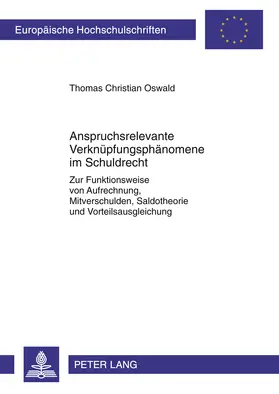 Oswald |  Anspruchsrelevante Verknüpfungsphänomene im Schuldrecht | Buch |  Sack Fachmedien