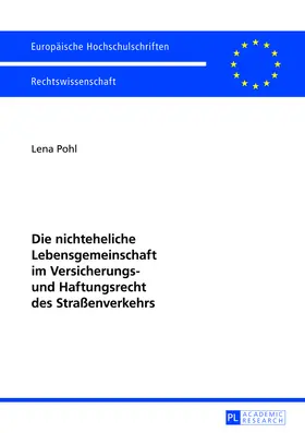 Pohl |  Die nichteheliche Lebensgemeinschaft im Versicherungs- und Haftungsrecht des Straßenverkehrs | Buch |  Sack Fachmedien