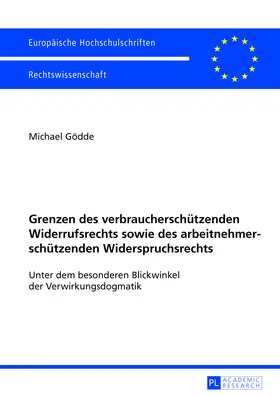 Gödde |  Grenzen des verbraucherschützenden Widerrufsrechts sowie des arbeitnehmerschützenden Widerspruchsrechts | Buch |  Sack Fachmedien