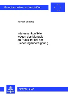 Zhuang |  Interessenkonflikte wegen des Mangels an Publizität bei der Sicherungsübereignung | Buch |  Sack Fachmedien