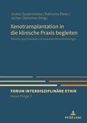 Sautermeister / Ostheimer / Ebner |  Xenotransplantation in die klinische Praxis begleiten | Buch |  Sack Fachmedien