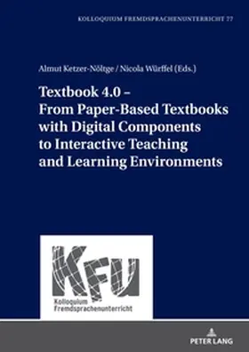 Ketzer-Nöltge / Würffel |  Textbook 4.0 - From Paper-Based Textbooks with Digital Components to Interactive Teaching and Learning Environments | Buch |  Sack Fachmedien