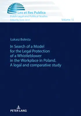 Bolesta |  In Search of a Model for the Legal Protection of a Whistleblower in the Workplace in Poland. A legal and comparative study | eBook | Sack Fachmedien