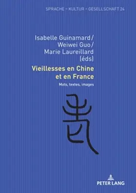 Guinamard / Laureillard / Guo |  Vieillesses en Chine et en France | Buch |  Sack Fachmedien