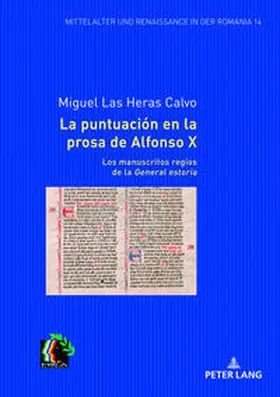 Las Heras Calvo |  La puntuación en la prosa de Alfonso X. Los manuscritos regios de la General estoria | Buch |  Sack Fachmedien