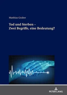 Gruber |  Tod und Sterben ¿ Zwei Begriffe, eine Bedeutung? | Buch |  Sack Fachmedien