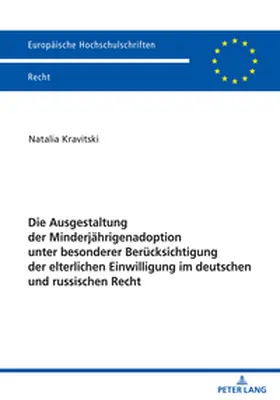 Kravitski |  Die Ausgestaltung der Minderjährigenadoption unter besonderer Berücksichtigung der elterlichen Einwilligung im deutschen und russischen Recht | Buch |  Sack Fachmedien