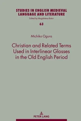 Ogura |  Christian and Related Terms Used in Interlinear Glosses in the Old English Period | Buch |  Sack Fachmedien