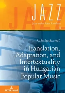 Ignácz |  Translation, Adaptation, and Intertextuality in Hungarian Popular Music | Buch |  Sack Fachmedien