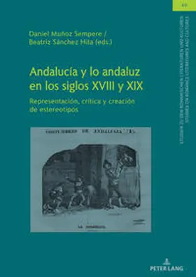 Muñoz Sempere / Sánchez Hita / Mun~oz Sempere |  Andalucía y lo andaluz en los siglos XVIII y XIX | Buch |  Sack Fachmedien