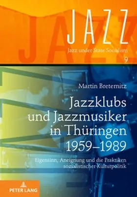 Breternitz |  Jazzklubs und Jazzmusiker in Thüringen 1959-1989 | Buch |  Sack Fachmedien