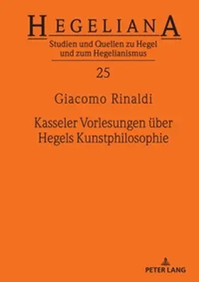 Rinaldi |  Kasseler Vorlesungen über Hegels Kunstphilosophie | Buch |  Sack Fachmedien