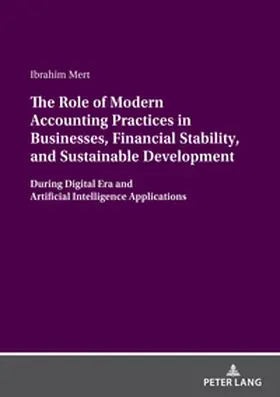 Mert |  The Role of Modern Accounting Practices in Businesses, Financial Stability, and Sustainable Development | Buch |  Sack Fachmedien
