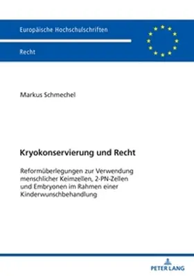 Schmechel |  Kryokonservierung und Recht | Buch |  Sack Fachmedien
