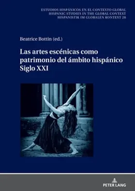 Bottin |  Las artes esce¿nicas como patrimonio del a¿mbito hispa¿nico. Siglo XXI | Buch |  Sack Fachmedien