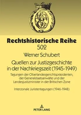 Schubert |  Quellen zur Justizgeschichte in der Nachkriegszeit (1945-1949) | Buch |  Sack Fachmedien