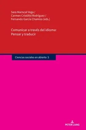 Mariscal Vega / García Chamizo / Cristófol Rodríguez |  Comunicar a través del idioma: Pensar y traducir | Buch |  Sack Fachmedien