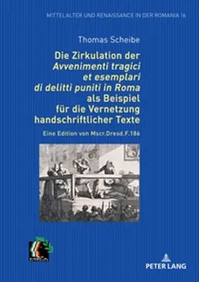 Scheibe |  Die Zirkulation der "Avvenimenti tragici et esemplari di delitti puniti in Roma" als Beispiel für die Vernetzung handschriftlicher Texte | Buch |  Sack Fachmedien