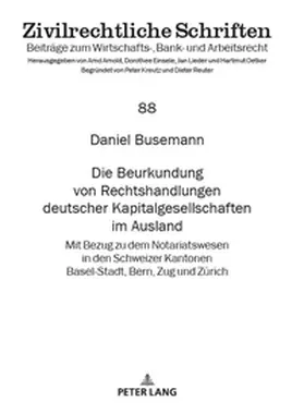 Busemann |  Die Beurkundung von Rechtshandlungen deutscher Kapitalgesellschaften im Ausland | Buch |  Sack Fachmedien
