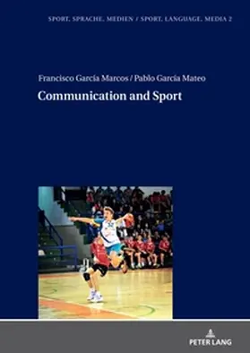 García Marcos / García Mateo |  Communication and Sport | Buch |  Sack Fachmedien