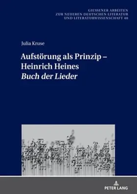 Kruse |  Aufstörung als Prinzip - Heinrich Heines 'Buch der Lieder' | Buch |  Sack Fachmedien