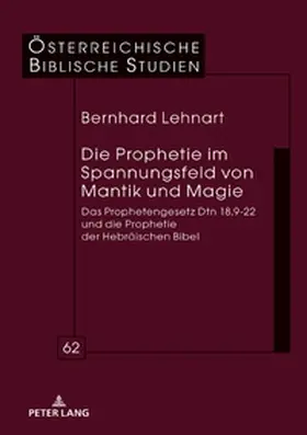 Lehnart |  Die Prophetie im Spannungsfeld von Mantik und Magie | Buch |  Sack Fachmedien