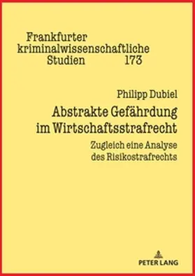 Dubiel / Cornelius |  Abstrakte Gefährdung im Wirtschaftsstrafrecht | Buch |  Sack Fachmedien