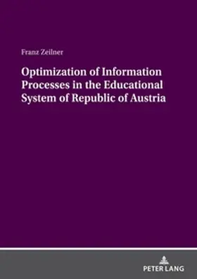 Zeilner |  Optimization of Information Processes in the Educational System of Republic of Austria | Buch |  Sack Fachmedien