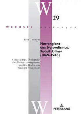 Tunkova |  Narrenglanz des Naturalismus. Rudolf Rittner (1869–1943) | Buch |  Sack Fachmedien