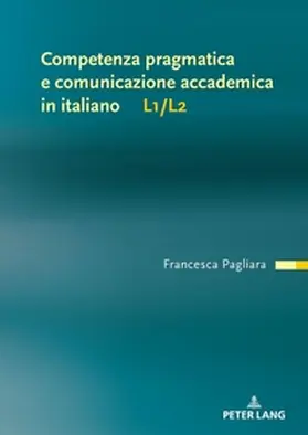 Pagliara |  Competenza pragmatica e comunicazione accademica in italiano L1/L2 | Buch |  Sack Fachmedien