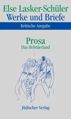 Lasker-Schüler |  Werke und Briefe. Kritische Ausgabe | Buch |  Sack Fachmedien