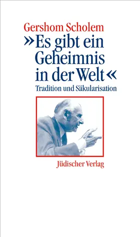 Shedletzky / Scholem |  ' Es gibt ein Geheimnis in der Welt' | Buch |  Sack Fachmedien